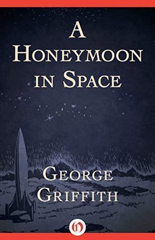 A Honeymoon in Space — George Chetwynd Griffith