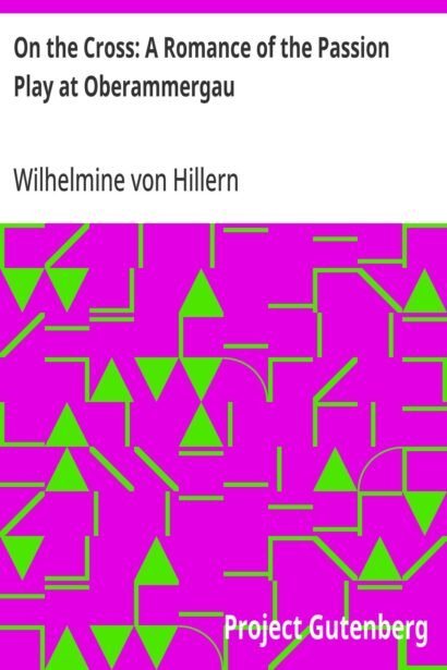 On the Cross: A Romance of the Passion Play at Oberammergau — book cover