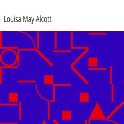 Little Women; Or, Meg, Jo, Beth, and Amy — book cover