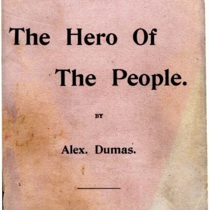 The Hero of the People: A Historical Romance of Love, Liberty and Loyalty — original book cover