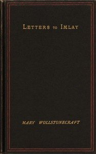The Love Letters of Mary Wollstonecraft to Gilbert Imlay by Mary Wollstonecraft — book cover