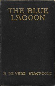 The Blue Lagoon: A Romance by H. De Vere Stacpoole — book cover