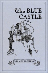 The Blue Castle: a novel by L. M. Montgomery — book cover